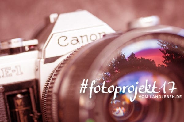 #fotoprojekt17 - Blogprojekt auf vom-landleben.de