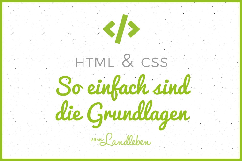 Die Grundlagen von HTML und CSS einfach erklärt