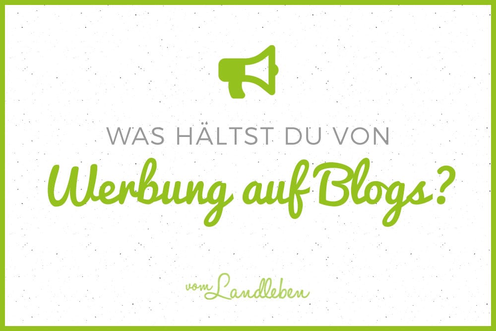 Was hältst du von Werbung auf Blogs?