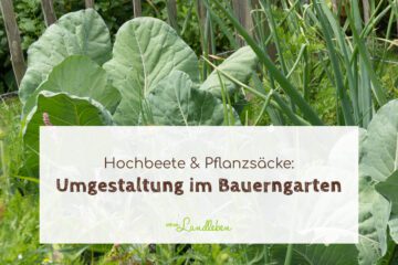Umgestaltung im Bauerngarten: Hochbeete & Pflanzsäcke